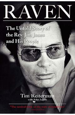 Raven: the untold story of the rev. jim jones and his people - tim reiterman
