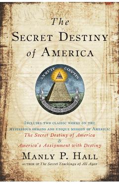 The Secret Destiny of America - Manly P. Hall
