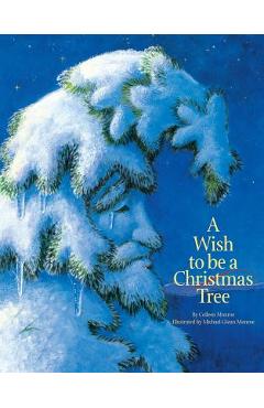A Wish to Be a Christmas Tree - Colleen Monroe