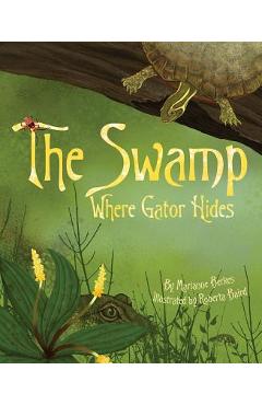 The swamp where gator hides - marianne berkes