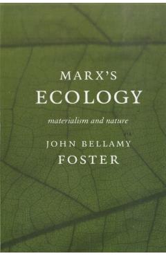 Marxas Ecology: Materialism and Nature - John Bellamy Foster