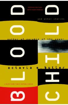 Bloodchild and Other Stories - Octavia E. Butler