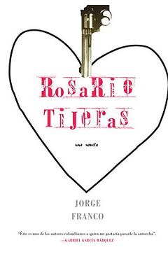 Rosario Tijeras: Una Novela - Jorge Franco