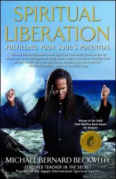 Spiritual Liberation: Fulfilling Your Soul\'s Potential - Michael Bernard Beckwith