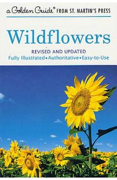 Wildflowers: A Fully Illustrated, Authoritative and Easy-To-Use Guide - Alexander C. Martin