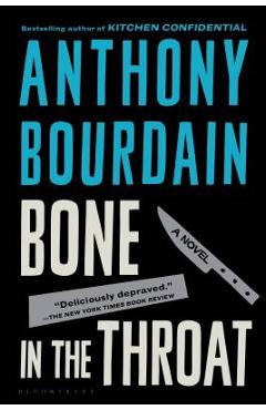 Bone in the Throat - Anthony Bourdain