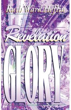Revelation Glory - Ruth Ward Heflin
