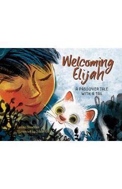 Welcoming Elijah: A Passover Tale with a Tail - Leslea Newman