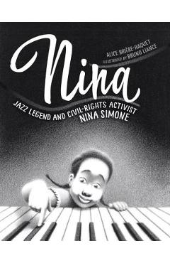 Nina: Jazz Legend and Civil-Rights Activist Nina Simone - Alice Bri�re-haquet