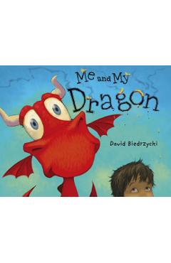 Me and My Dragon - David Biedrzycki