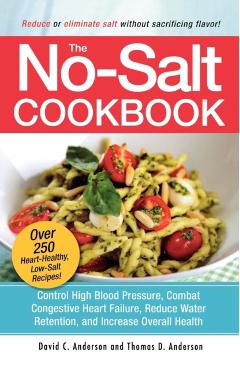 The No-Salt Cookbook: Reduce or Eliminate Salt Without Sacrificing Flavor - David C. Anderson