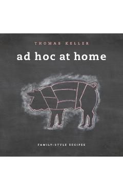 Ad Hoc at Home - Thomas Keller