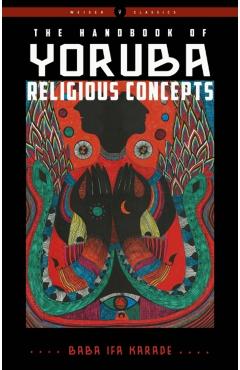The Handbook of Yoruba Religious Concepts - Baba Ifa Karade