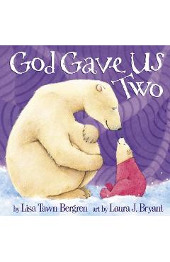 God Gave Us Two - Lisa Tawn Bergren