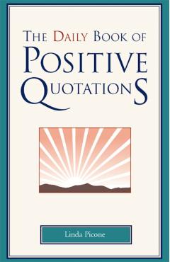 Daily Book of Positive Quotations - Linda Picone