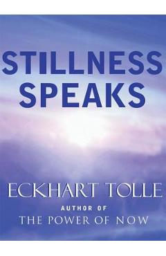 Stillness Speaks - Eckhart Tolle