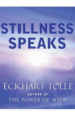 Stillness Speaks - Eckhart Tolle