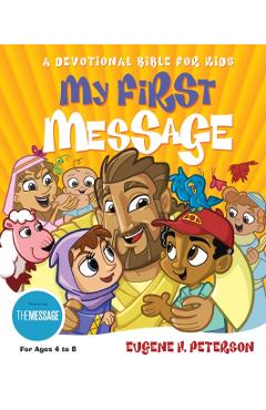 My First Message-MS: A Devotional Bible for Kids - Eugene H. Peterson