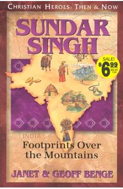 Sundar Singh: Footprints Over the Mountains - Janet Benge