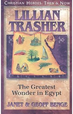 Lillian Trasher: The Greatest Wonder in Egypt - Janet Benge