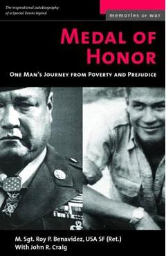 Medal of Honor: One Man\'s Journey from Poverty and Prejudice - Roy P. Benavidez