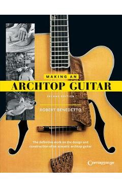 Making an Archtop Guitar - Robert Benedetto