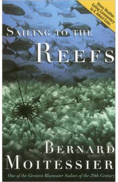 Sailing to the Reefs - Bernard Moitessier