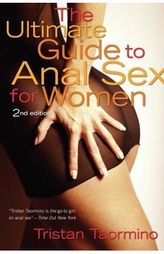 Ultimate Guide to Anal Sex for Women - Tristan Taormino