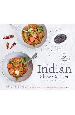 The Indian Slow Cooker: 70 Healthy, Easy, Authentic Recipes