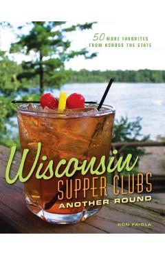 Wisconsin Supper Clubs: Another Round - Ron Faiola