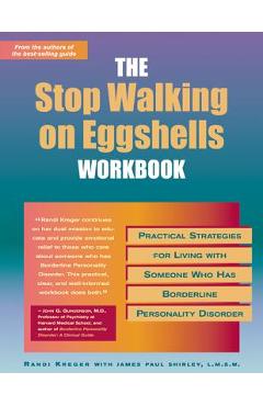 The Stop Walking on Eggshells Workbook: Practical Strategies for Living with Someone Who Has Borderline Personality Disorder - Randi Kreger