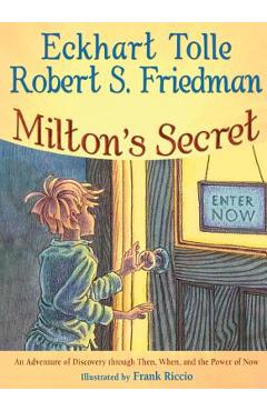 Milton\'s Secret: An Adventure of Discovery Through Then, When, and the Power of Now - Eckhart Tolle
