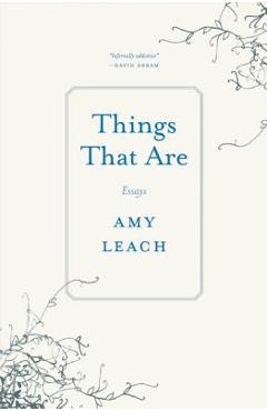 Things That Are: Essays - Amy Leach