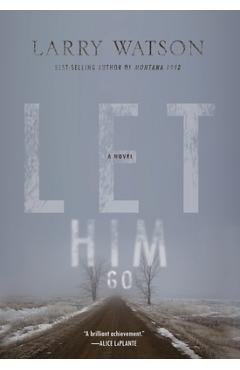 Let Him Go - Larry Watson