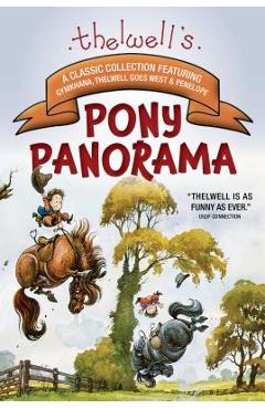 Thelwell\'s Pony Panorama: Soundness and Comfort with Back Analysis and Correct Use of Saddles and Pads - Norman Thelwell