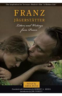Franz Jagerstatter: Letters and Writings from Prison - Erna Putz