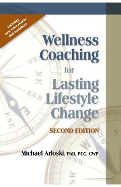 Wellness Coaching for Lasting Lifestyle Change - Michael Arloski