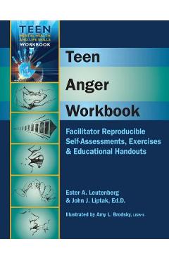 Teen Anger Workbook: Facilitator Reproducible Self-Assessments, Exercises & Educational Handouts - John J. Liptak