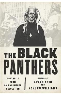 The Black Panthers: Portraits from an Unfinished Revolution - Bryan Shih