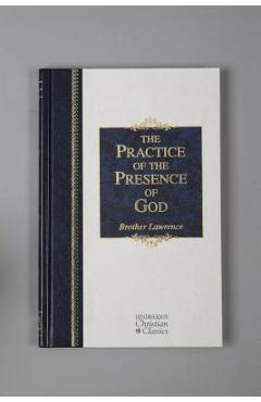The Practice of the Presence of God: The Best Rule of Holy Life - Lawrence