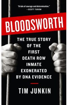 Bloodsworth: The True Story of One Man\'s Triumph Over Injustice - Tim Junkin
