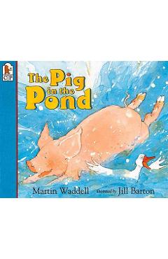 The Pig in the Pond - Martin Waddell