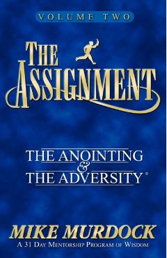 The Assignment Vol. 2: The Anointing & The Adversity - Mike Murdock