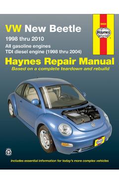 VW New Beetle 1998 Thru 2010 Haynes Repair Manual: All Gasoline Engines - Tdi Diesel Engine (1998 Thru 2004) - Ken Freund