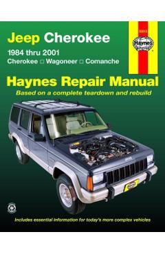 Jeep Cherokee: 1984 Thru 2001 - Cherokee - Wagoneer - Comanche - Bob Henderson