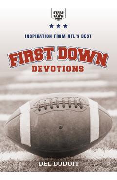 First Down Devotions: Inspiration from the NFL\'s Best - Del Duduit