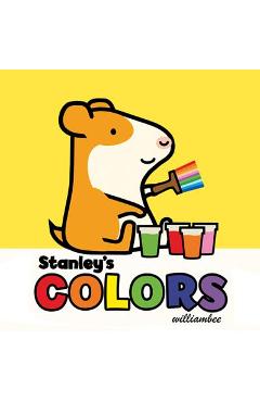 Stanley\'s Colors - William Bee
