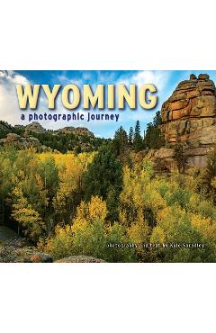 Wyoming: A Photographic Journey - Kyle Spradley