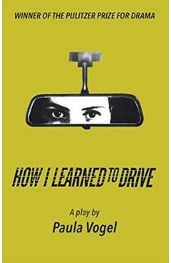 How I Learned to Drive (Stand-Alone Tcg Edition) - Paula Vogel