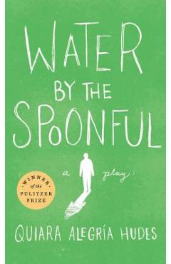 Water by the Spoonful (Revised Tcg Edition) - Quiara Alegr�a Hudes